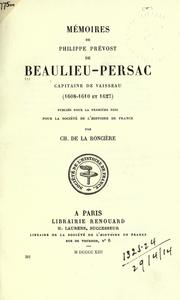 Mémoires de Philippe Prévost de Beaulieu-Persac, capitaine de vaisseau (1608-1610 et 1627) by Philippe Prévost de Beaulieu-Persac