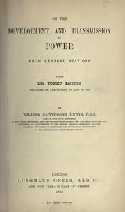 Cover of: On the development and transmission of power from central stations: being the Howard lectures delivered at the Society of Arts in 1893.