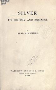 Cover of: Silver: its history and romance.