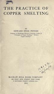 Cover of: The practice of copper smelting. by Edward Dyer Peters