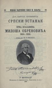 Srpski ustanak i prva vladavina Miloša Obrenovića, 1804-1850 by Bartolomeo Silvestro Kunibert