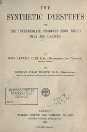 The synthetic dyestuffs and the intermediate products from which they are derived by Cain, John Cannell