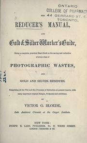 The reducer's manual, & gold and silver worker's guide by Bloede, Victor G.