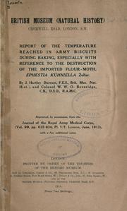 Report of the temperature reached in army biscuits during baking, especially with reference to the destruction of the imported flour-moth, Ephestia kühniella Zeller by British Museum