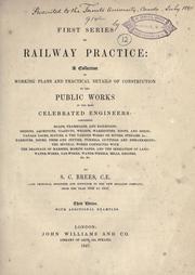 Cover of: Railway practice, a collection of working plans and practical details of construction in the public works of the most celebrated engineers, comprising roads, tramroads, and railroads, etc.: Series 1-[4].