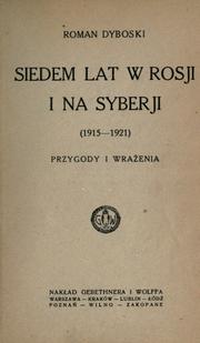 Cover of: Siedem lat w Rosji i na Syberji, 1915-1921: przygody i wrazenia.