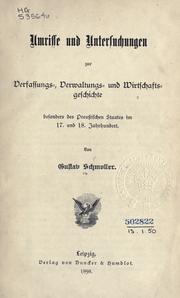 Cover of: Umrisse und Untersuchungen zur Verfassungs-, Verwaltungs- und Wirtschaftsgeschichte besonders des Preussischen Staates im 17. und 18. Jahrhundert. by Gustav von Schmoller