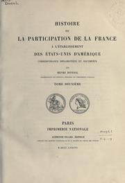 Cover of: Histoire de la participation de la France à l'établissement des États-Unis d'Amérique: correspondance diplomatique et documents.