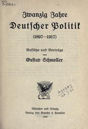 Cover of: Zwanzig Jahre deutscher Politik (1897-1917): Aufsätze und Vorträge.