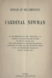 Cover of: Speech of His Eminence Cardinal Newman on the reception of the Biglietto at Cardinal Howards palace in Rome on the 12th of May 1879 | John Henry Newman