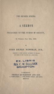 Cover of: The second spring: a sermon preached in the Synod of Oscott, on Tuesday, July 13th, 1852