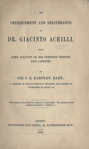 Cover of: The imprisonment and deliverance of Dr. Giacinto Achilli by Eardley, Culling Eardley Sir
