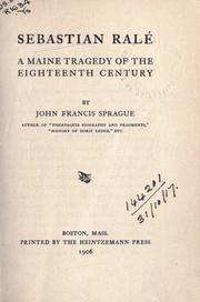Cover of: Sebastian Ralé: a Maine tragedy of the eighteenth century.