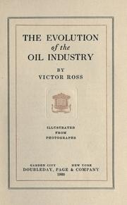 Cover of: evolution of the oil industry.