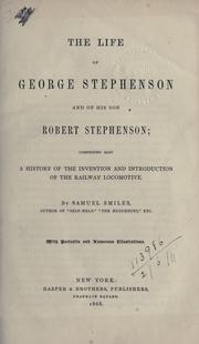 Cover of: The life of George Stephenson and of his son Robert Stephenson by Samuel Smiles