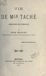 Cover of: Vie de Mgr. Taché, archevêque de St.-Boniface by Joseph Paul Augustin Benoît