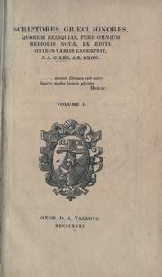 Cover of: Scriptores Graeci minores, quorum reliquias, fere omnium melioris notae, ex editionibus variis excerpsit, J. A. Giles.