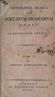 Cover of: Anthologia graeca: sive, Poetarum graecorum lusus ex recensione Brunckii.  Indices et commentarium adiecit Friedericus Jacobs.