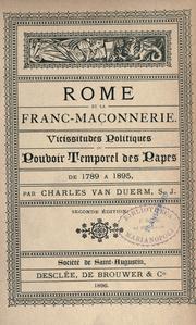 Cover of: Rome et la Franc-Maçonnerie: vicissitudes politiques du pouvoir temporel des papes de 1789 `a 1895