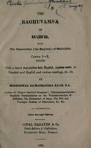Cover of: The Raghuvamsa of Kalidasa: with the commentary (the Samjivani)  of Mallinatha ; Cantos I-X ; edited with a literal English translation, copious notes in Sanskrit and English, and various readings &c. &c. by M.R. Kale.