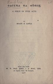 Cover of: Eachtra na mbrog: a piece in five acts