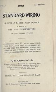 Cover of: Standard wiring for electric light and power, as adopted by the fire underwriters of the United States: containing the national electrical code explained and illustrated, together with the necessary tables and formulae for outside and inside wiring and construction for all systems