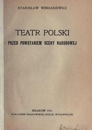 Cover of: Teatr polski przed powstaniem sceny narodowej.