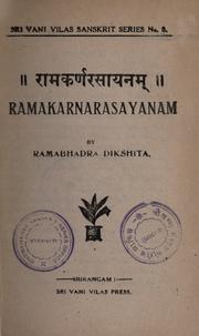 Cover of: Ramakarnarasayanam. by Ramabhadra Dikshita