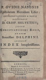 Cover of: Epistolarum heroïdum liber.: Interpretatione & notis illustravit D. Crisp.  Helvetius ... ad usum serenissimi Delphini. Accessit index locupletissimus.
