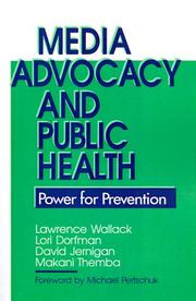 Cover of: Media advocacy and public health by Lawrence Wallack ... [et al.] ; foreword by Michael Pertschuk.