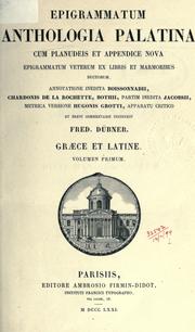 Cover of: Epigrammatum anthologia palatina cum Planudeis et appendice nova epigrammatum veterum ex libris et marmoribus ductorum