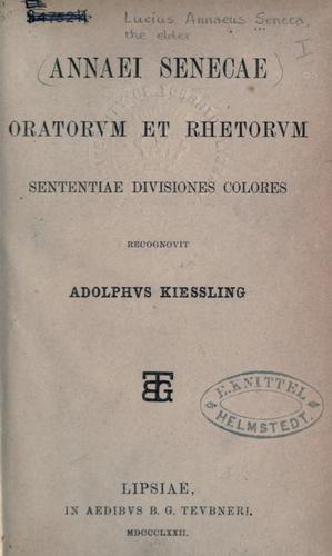 Oratorum et rhetorum sententiae divisione colores by Seneca the Younger