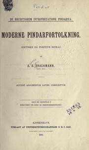 Cover of: Moderne Pindarfortolkning.: Kritiske og positive bidrag ... Accedit Argumentum latine conscriptum.  Udg. med understttelse af Ministeriet for kirke- og undervisningsvaesenet.