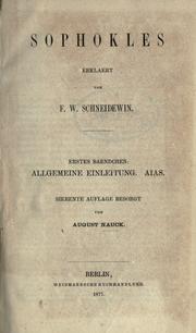 Cover of: Works.: Greek.  1877.  Sophokles, erklärt von F.W. Schneidewin 7. Aufl. besorgt von August Nauck.