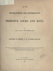 Cover of: On the development and distribution of primitive locks and keys | Augustus Henry Lane-Fox Pitt-Rivers