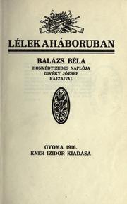 Cover of: Lélek a háboruban: Balázs Béla honvédtizedes naplója, Divéki József rajzaival.