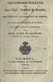 Cover of: Diccionario portatil de palavras, termos e frases, que em Portugal antigamente se usárão, e que hoje regularmente se ignorão