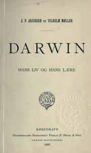 Cover of: Darwin: hans liv [af] j.P. Jacobsen, og hans laere [af] Vilhelm Møller.