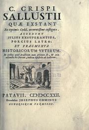 Cover of: C. Crispi Sallustii quae exstant ex optimis codd. accuratissime castigata.: Accedunt Julius Exsuperantius, Porcius Latro, et fragmenta historicorum veterum.
