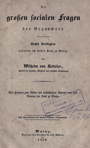 Cover of: Die grossen socialen Fragen der Gegenwart: sechs Predigten gehalten im hohen Dom zu Mainz.