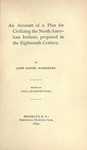 Cover of: An account of a plan for civilizing the North American Indians, proposed in the eighteenth century