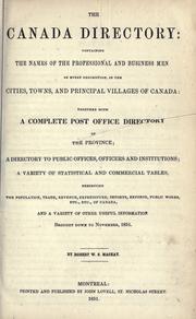 Cover of: The Canada directory containing the names of the professional and business men of every description, in the cities, towns and principal villages of Canada by 