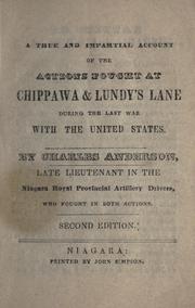A true and impartial account of the actions fought at Chippawa & Lundy's Lane during the last war with the United States by Anderson, Charles