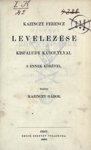 Cover of: Kazinczy Ferencz levelezése Kisfaludy Károlylyal s ennek körével