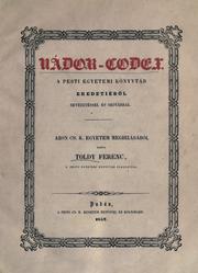 Nádor-codex, a Pesti Egyetemi Könyvtár eredetiéböl bevezetéssel és szótárral