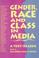 Cover of: Gender, Race and Class in Media