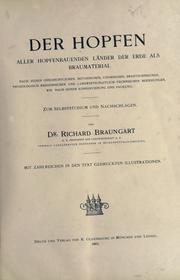 Cover of: Der Hopfen aller hopfenbauenden Länder der Erde als Braumaterial nach seinen geschichtlichen, botanischen, chemischen, brautechnischen, physiologisch-medizinischen und landwirtschaftlich-technischen Beziehungen, wie nach seiner Konservierung und Packung. by Braungart, Richard