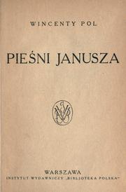 Cover of: Pieni Janusza /c[Tekst oprac. wedug wydania z roku 1833 i 1863 Stefan Vrtel-Wierczyski]. by Wincenty Pol