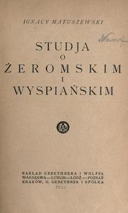Studja o Żeromskim i Wyspiańskim by Matuszewski, Ignacy