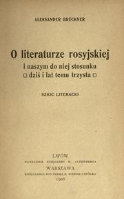 Cover of: O literaturze rosyjskiej i naszym do niej stosunku, dzi i lat temu trzysta: szkic literacki.